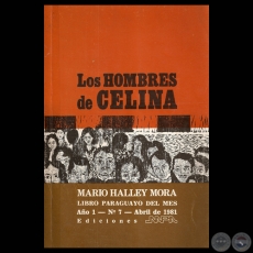 LOS HOMBRES DE CELINA - Novela de MARIO HALLEY MORA - Portada y Grabados: LEONOR CECOTTO - Año 1981