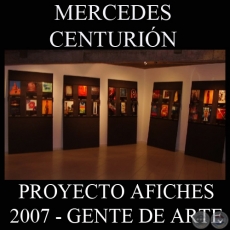 OBRAS DE MERCEDES CENTURIÓN, 2007 (PROYECTO AFICHES de GENTE DE ARTE)