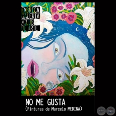 NO ME GUSTA, 2013 - Pinturas de MARCELO MEDINA
