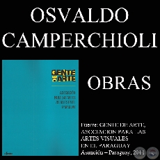 OSVALDO CAMPERCHIOLI, OBRAS (GENTE DE ARTE, 2011)