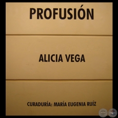 PROFUSIÓN, 2008 - Obras de ALICIA VEGA