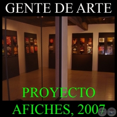 PROYECTO AFICHES, 2007 - Exposición Colectiva de ASOCIACIÓN GENTE DE ARTE