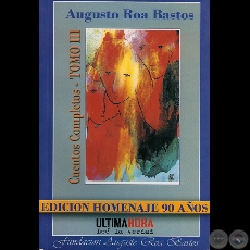 CUENTOS COMPLETOS – AUGUSTO ROA BASTOS - Tapa OLGA BLINDER - Año 2007