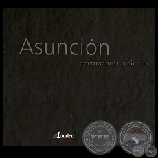 ASUNCIÓN, DOCUMENTOS RECIENTES, 2008 - Coordinación general: JORGE SÁENZ