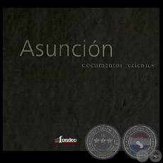 ASUNCIN, DOCUMENTOS RECIENTES, 2008 - Coordinacin general: JORGE SENZ