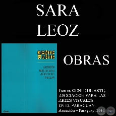 SARA LEOZ, OBRAS (GENTE DE ARTE, 2011)