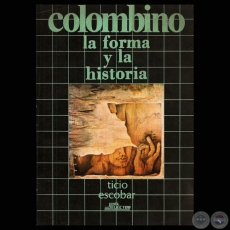 CARLOS COLOMBINO - LA FORMA Y LA HISTORIA, 1985 - TICIO ESCOBAR