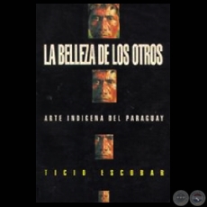 LA BELLEZA DE LOS OTROS, 1993 - Texto de TICIO ESCOBAR