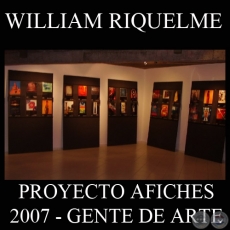 OBRAS DE WILLIAM RIQUELME - PROYECTO AFICHES de GENTE DE ARTE - Año 2007