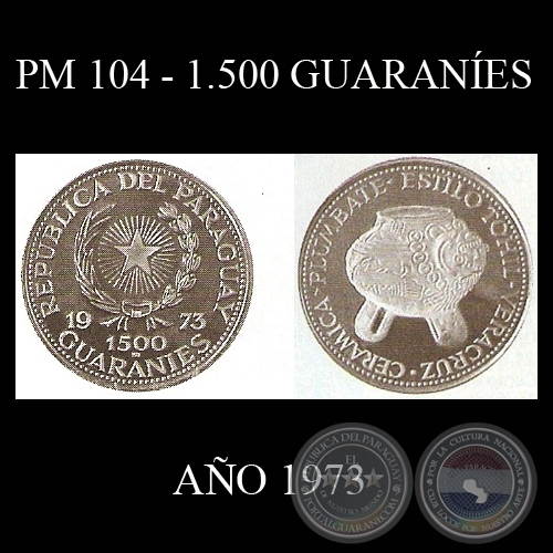 PM 104  1.500 GUARANES  AO 1973