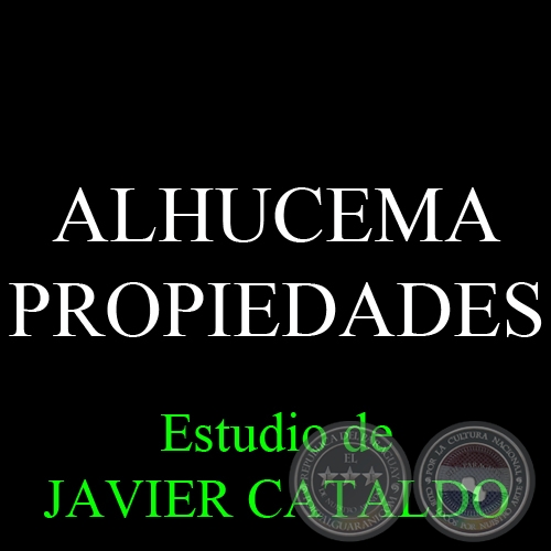ALHUCEMA - PROPIEDADES - Estudio de JAVIER CATALDO