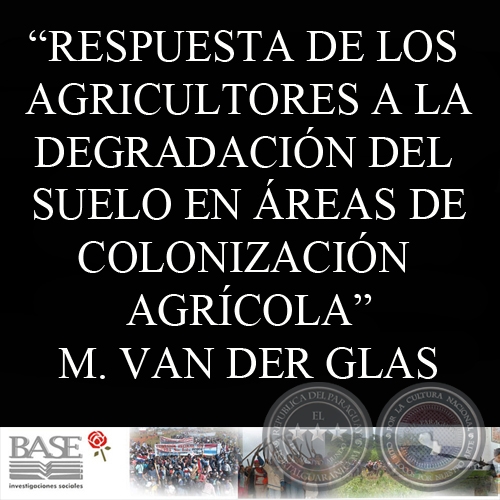 RESPUESTA DE LOS AGRICULTORES A LA DEGRADACIÓN DEL SUELO EN ÁREAS DE COLONIZACIÓN AGRÍCOLA (MARIECKE VAN DER GLAS)