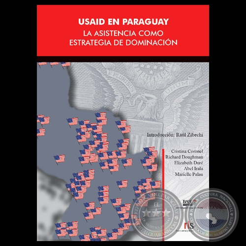 USAID EN PARAGUAY - LA ASISTENCIA COMO ESTRATEGIA DE DOMINACIÓN - Introducción: RAÚL ZIBECHI