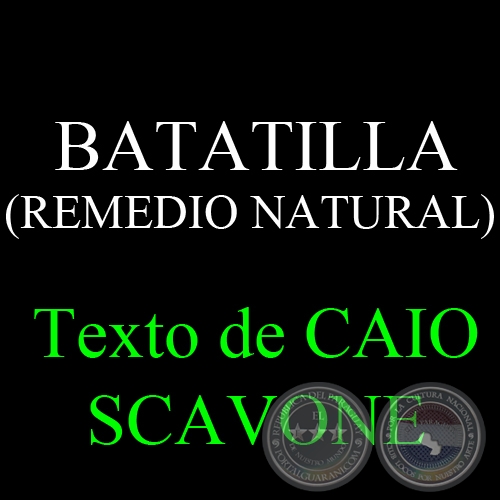 BATATILLA (REMEDIO NATURAL) - Texto de CAIO SCAVONE