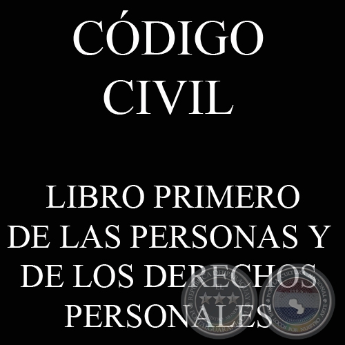 CDIGO CIVIL - LEY N 1.183 - LIBRO I: DE LAS PERSONAS Y DE LOS DERECHOS PERSONALES 