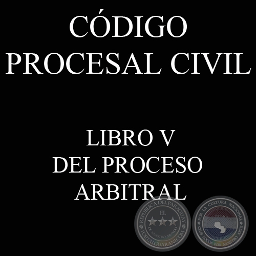 CÓDIGO PROCESAL CIVIL - LIBRO V - DEL PROCESO ARBITRAL