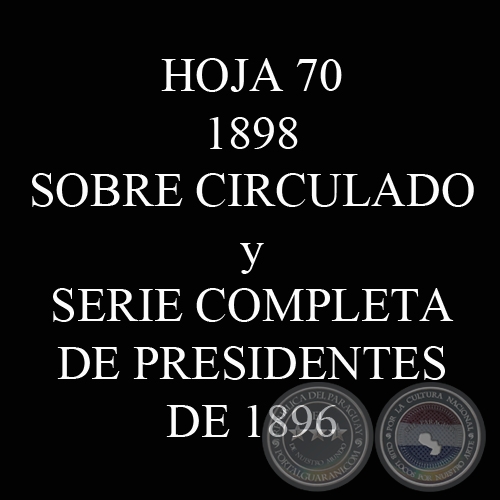 1896 - SERIE COMPLETA DE PRESIDENTES / 1898 - SOBRE CIRCULADO
