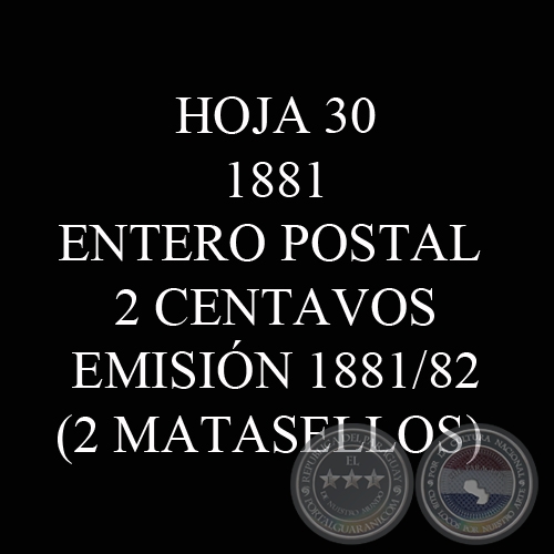 1881 - ENTERO POSTAL 2 CENTAVOS - ASUNCIÓN-ROSARIO (2 MATASELLOS)