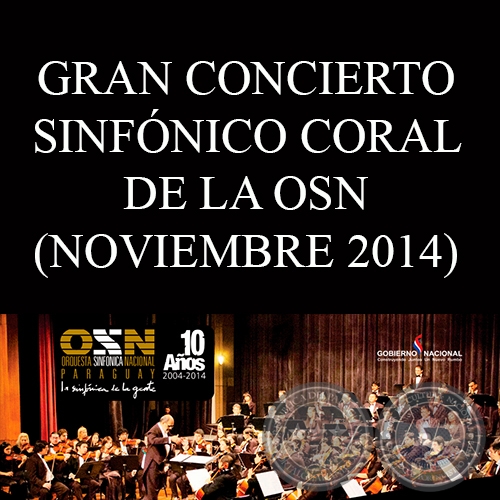 NOV, 2014 - GRAN CONCIERTO SINFÓNICO CORAL DE LA OSN