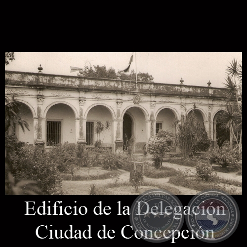 EDIFICIO DE LA DELEGACIN DE LA CIUDAD DE CONCEPCIN - TARJETA POSTAL DEL PARAGUAY 