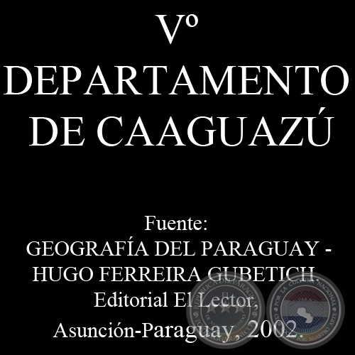 V DEPARTAMENTO DE CAAGUAZ por HUGO FERREIRA GUBETICH