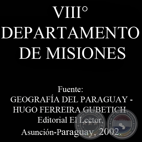 VIIIº DEPARTAMENTO DE MISIONES por HUGO FERREIRA GUBETICH