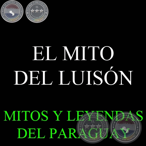 Mitos y Leyendas del Paraguay, *El mito del Luisón