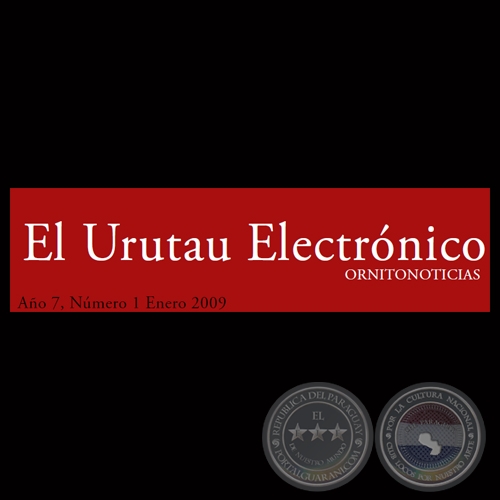 EL URUTAU ELECTRÓNICO - ENERO 2009 - AÑO 7, NÚMERO 1 - ASOCIACIÓN GUYRA PARAGUAY 