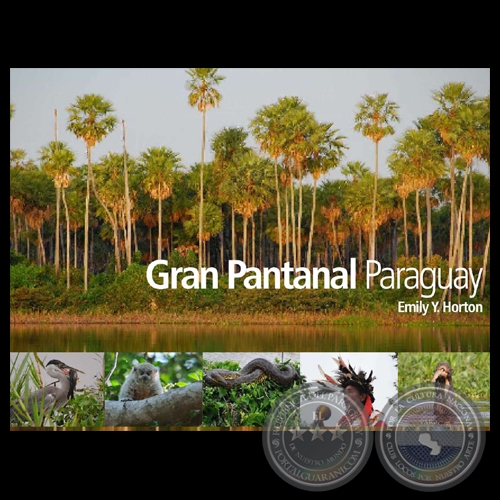 GRAN PANTANAL PARAGUAY - Texto y fotografías de EMILY Y. HORTON