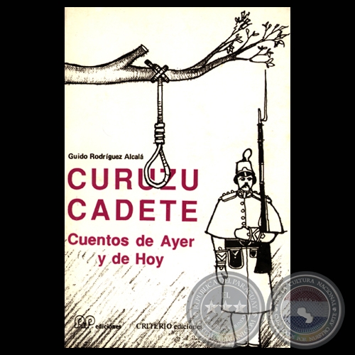 CURUZU CADETE: CUENTOS DE AYER Y DE HOY (Obras de  GUIDO RODRÍGUEZ ALCALÁ)