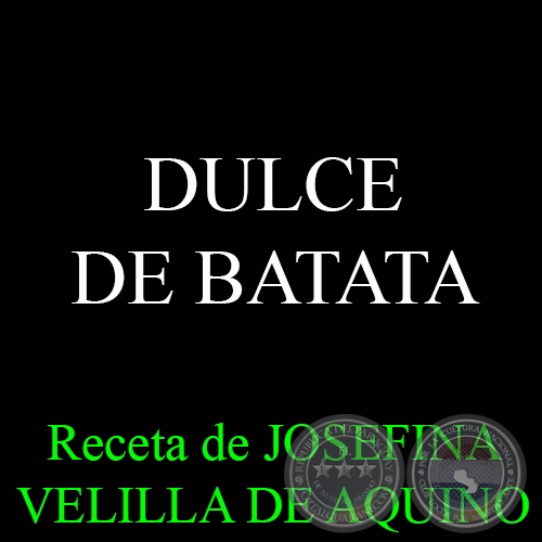 DULCE DE BATATA - Receta de JOSEFINA VELILLA DE AQUINO