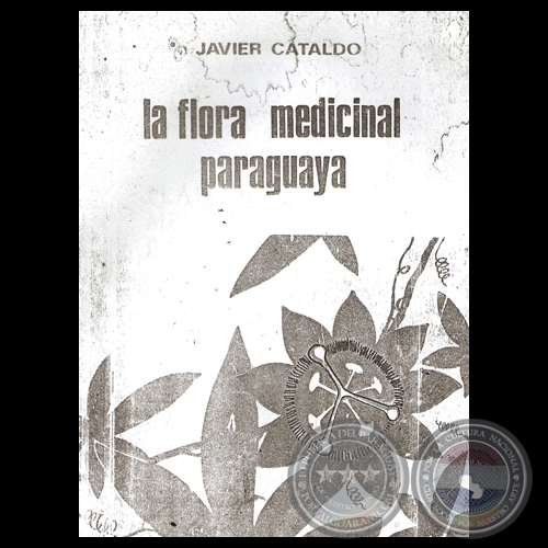 LA FLORA PARAGUAYA MEDICINAL - Por JAVIER CATALDO