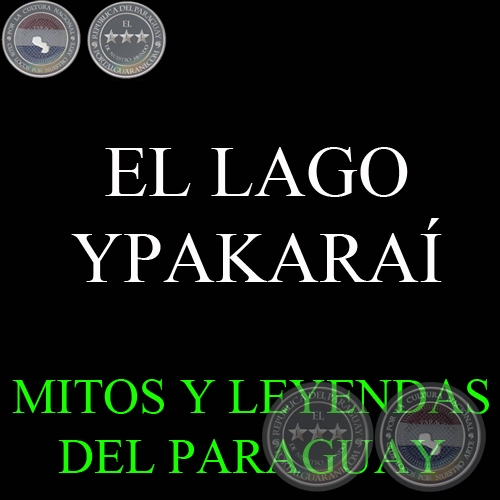 EL LAGO YPAKARAÍ - Versión de DIONISIO M. GONZÁLEZ TORRES