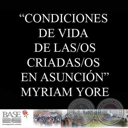 CONDICIONES DE VIDA DE LAS/OS CRIADAS/OS EN ASUNCIÓN - MYRIAM YORE