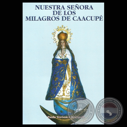 NUESTRA SEÑORA DE LOS MILAGROS DE CAACUPÉ (PAULA VERÓNICA REINGOLD)