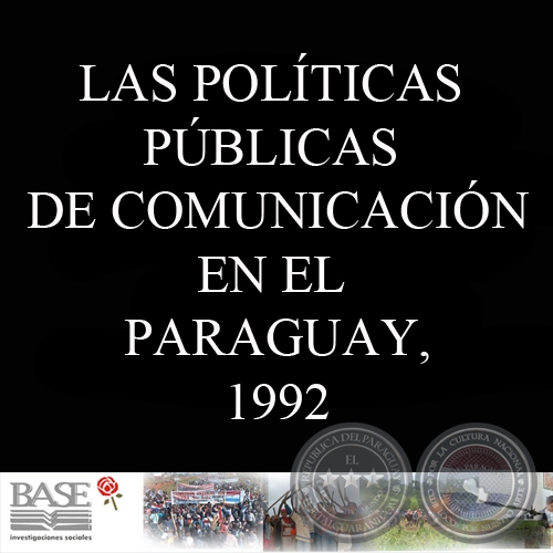 LAS POLÍTICAS PÚBLICAS DE COMUNICACIÓN EN EL PARAGUAY. UNA PRIMERA LECTURA