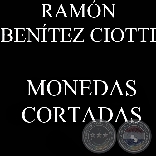 MONEDAS CORTADAS (Estudio de RAMN BENTEZ CIOTTI)