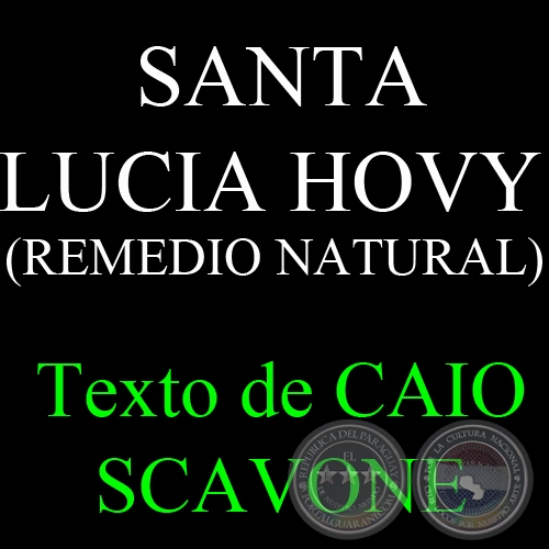 SANTA LUCIA HOVY (REMEDIO NATURAL) - Texto de CAIO SCAVONE