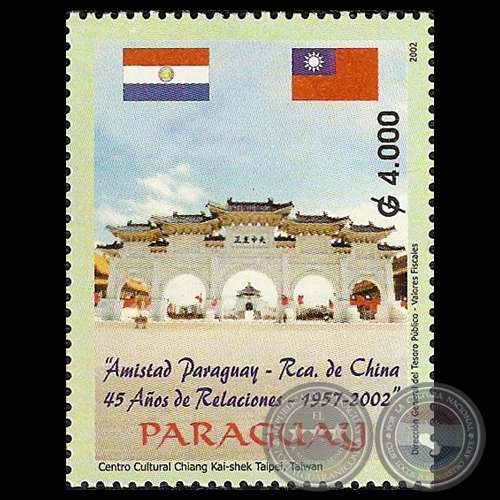 AMISTAD PARAGUAY - REPÚBLICA DE CHINA - 45 AÑOS DE RELACIONES 1957 – 2002 (AÑO 2002 - SERIE 11)
