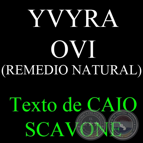 YVYRA OVI (REMEDIO NATURAL) - Texto de CAIO SCAVONE