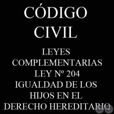 CDIGO CIVIL - LEYES COMPLEMENTARIAS: LEY N 204 - IGUALDAD DE LOS HIJOS EN EL DERECHO HEREDITARIO