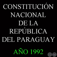 CONSTITUCIN NACIONAL DE LA REPBLICA DEL PARAGUAY - 1992
