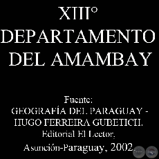 XIII DEPARTAMENTO DEL AMAMBAY por HUGO FERREIRA GUBETICH