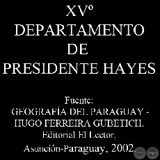 XVº DEPARTAMENTO DE PRESIDENTE HAYES por HUGO FERREIRA GUBETICH