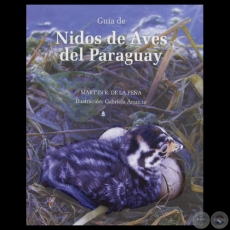 GUÍA DE NIDOS DE AVES DEL PARAGUAY - MARTÍN R. DE LA PEÑA