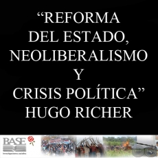 REFORMA DEL ESTADO, NEOLIBERALISMO Y CRISIS POLÍTICA - HUGO RICHER