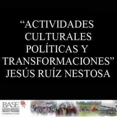 ACTIVIDADES CULTURALES POLÍTICAS Y TRANSFORMACIONES - JESÚS RUÍZ NESTOSA