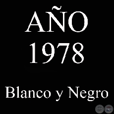 AÑO 1978 - BLANCO Y NEGRO - VIDA CAMPESINA EN PARAGUAY (JOSÉ MARÍA BLANCH)