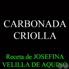 CARBONADA CRIOLLA - Receta de JOSEFINA VELILLA DE AQUINO