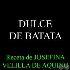 DULCE DE BATATA - Receta de JOSEFINA VELILLA DE AQUINO